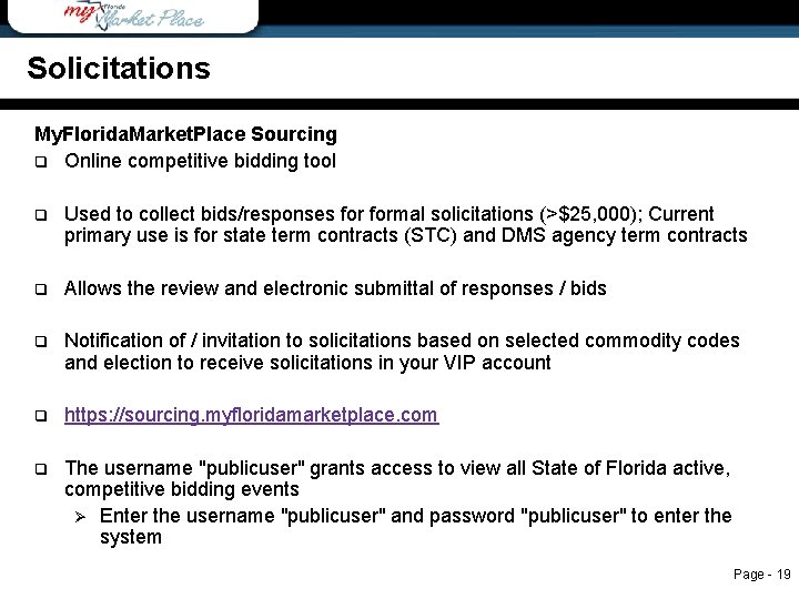 Solicitations My. Florida. Market. Place Sourcing q Online competitive bidding tool q Used to