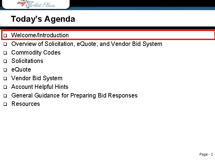 Today’s. Agenda q q q q q Agenda Welcome/Introduction Overview of Solicitation, e. Quote,