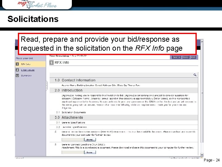 Solicitations Read, prepare and provide your bid/response as requested in the solicitation on the