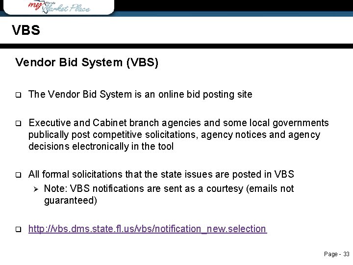 VBS Vendor Bid System (VBS) q The Vendor Bid System is an online bid