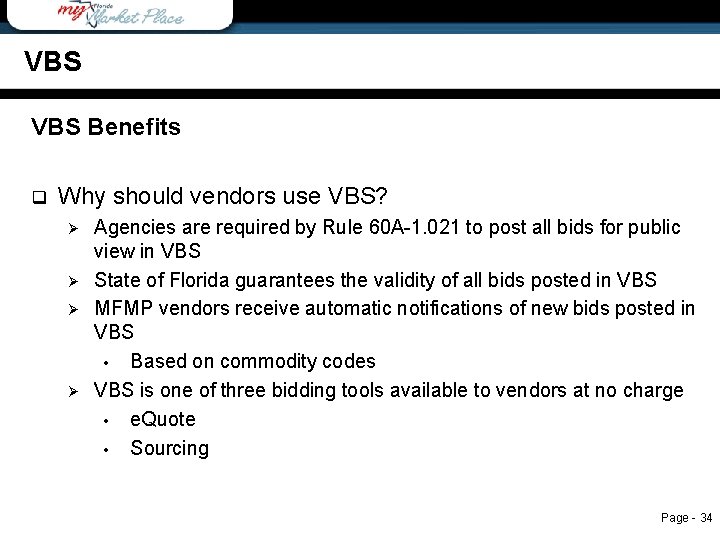 VBS Benefits q Why should vendors use VBS? Ø Ø Agencies are required by