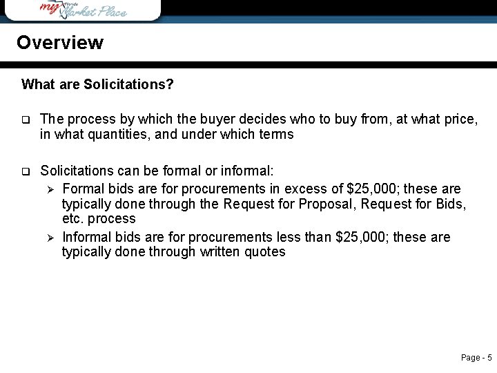 Overview What are Solicitations? q The process by which the buyer decides who to