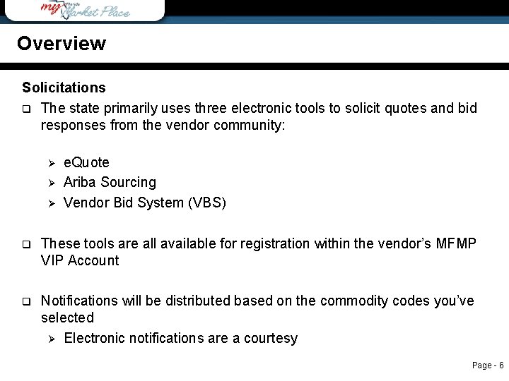 Overview Solicitations q The state primarily uses three electronic tools to solicit quotes and