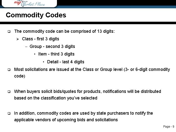 Commodity Codes q Commodity Codes The commodity code can be comprised of 13 digits: