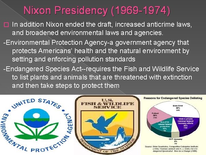 Nixon Presidency (1969 -1974) In addition Nixon ended the draft, increased anticrime laws, and