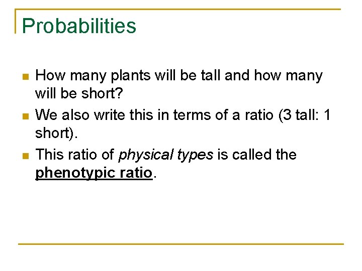 Probabilities n n n How many plants will be tall and how many will