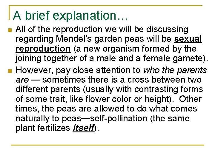 A brief explanation… n n All of the reproduction we will be discussing regarding