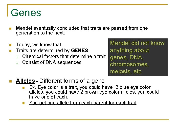 Genes n Mendel eventually concluded that traits are passed from one generation to the