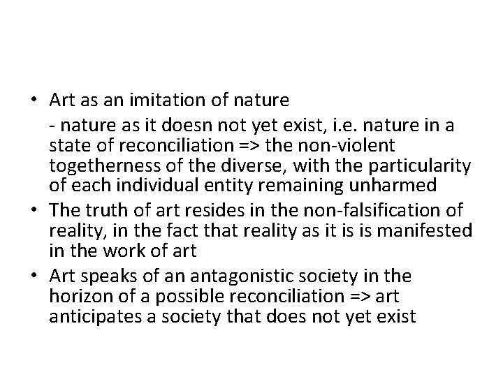  • Art as an imitation of nature - nature as it doesn not