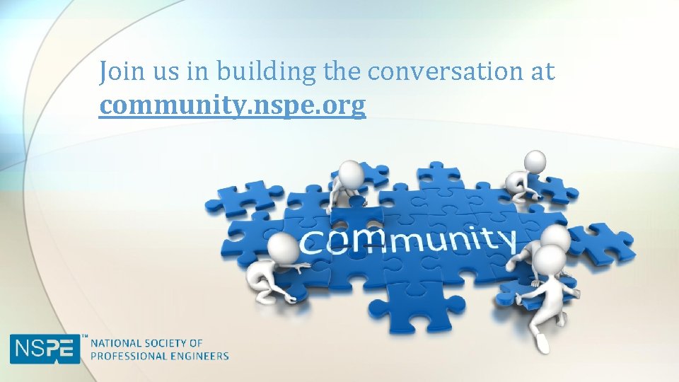 Join us in building the conversation at community. nspe. org 