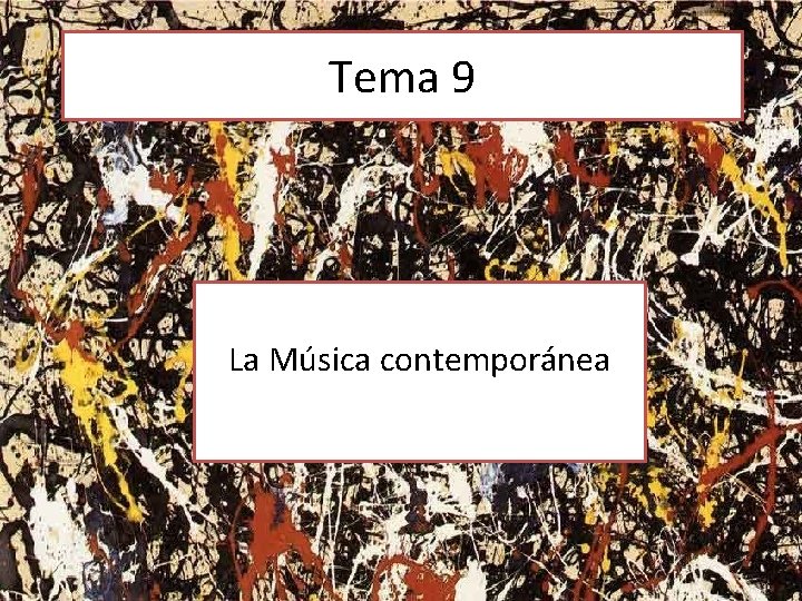 Tema 9 La Música contemporánea 