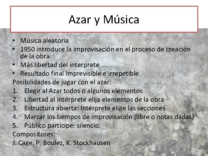 Azar y Música • Música aleatoria • 1950 introduce la improvisación en el proceso