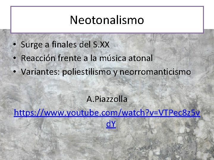 Neotonalismo • Surge a finales del S. XX • Reacción frente a la música