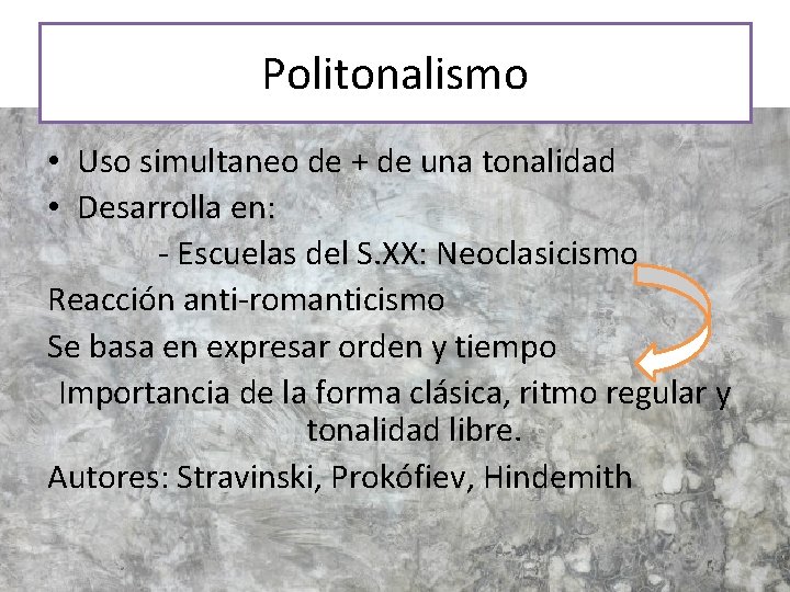 Politonalismo • Uso simultaneo de + de una tonalidad • Desarrolla en: - Escuelas