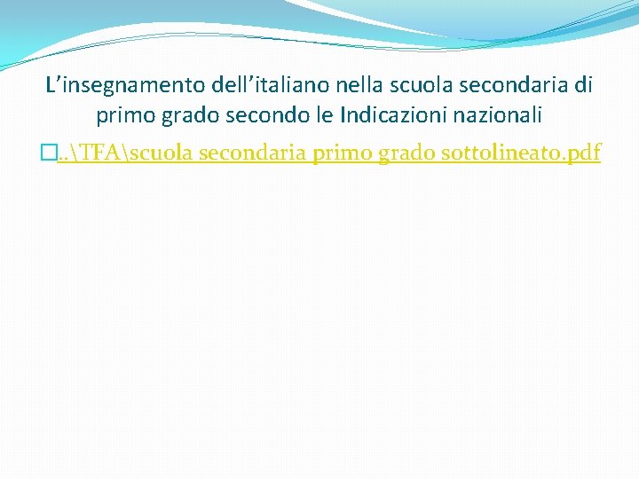 L’insegnamento dell’italiano nella scuola secondaria di primo grado secondo le Indicazioni nazionali �. .