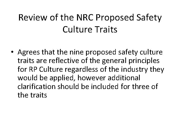 Review of the NRC Proposed Safety Culture Traits • Agrees that the nine proposed