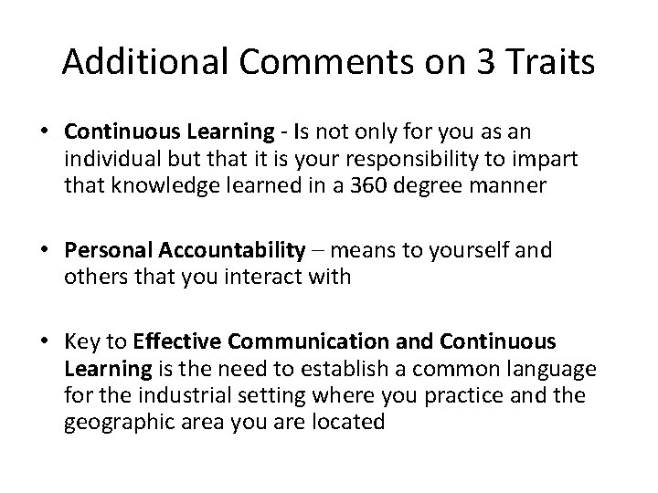 Additional Comments on 3 Traits • Continuous Learning - Is not only for you
