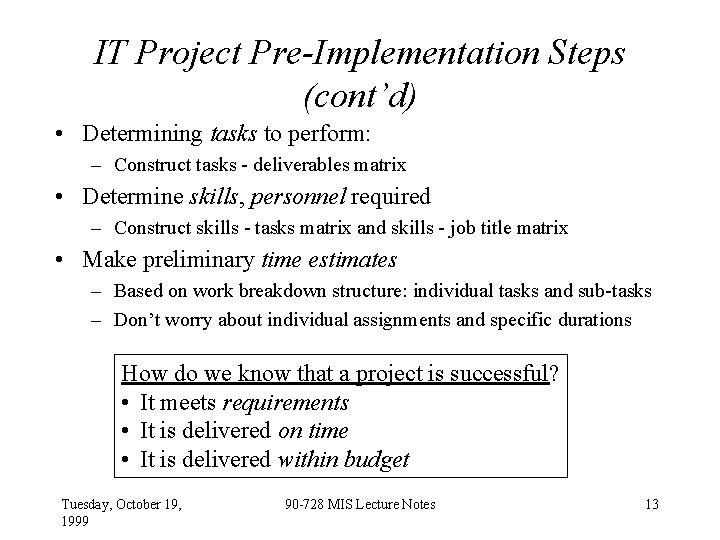 IT Project Pre-Implementation Steps (cont’d) • Determining tasks to perform: – Construct tasks -