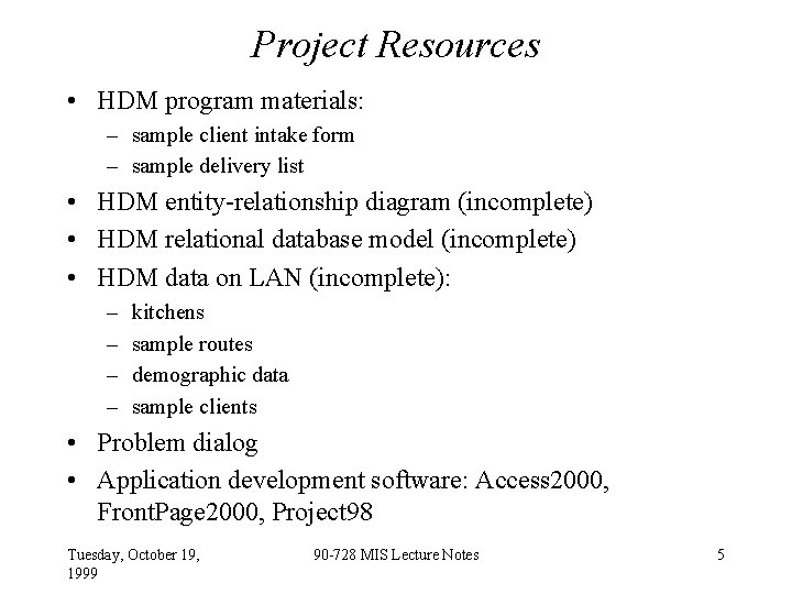 Project Resources • HDM program materials: – sample client intake form – sample delivery