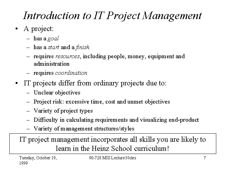 Introduction to IT Project Management • A project: – has a goal – has