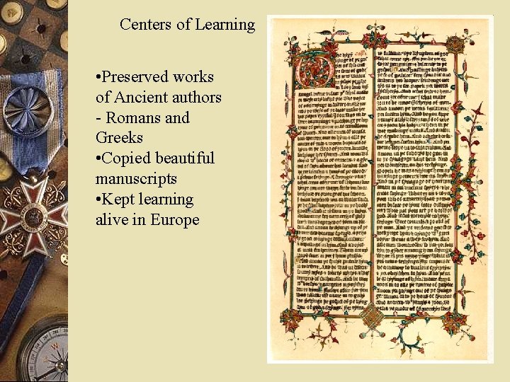 Centers of Learning • Preserved works of Ancient authors - Romans and Greeks •