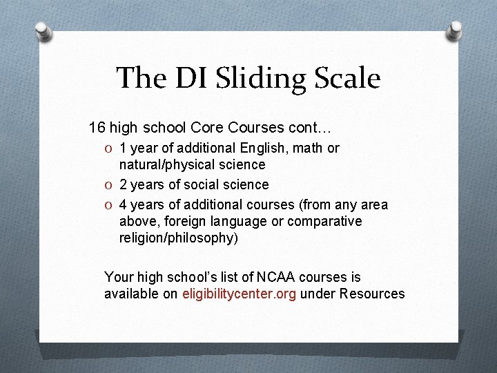 The DI Sliding Scale 16 high school Core Courses cont… O 1 year of