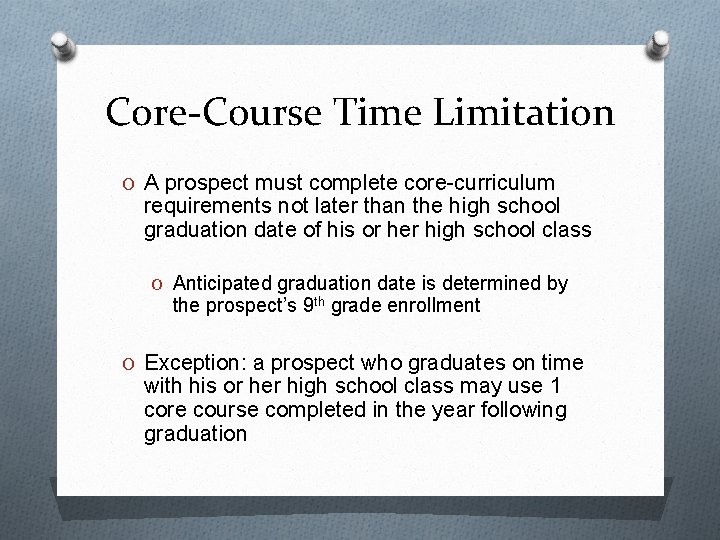 Core-Course Time Limitation O A prospect must complete core-curriculum requirements not later than the