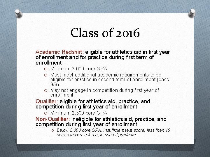 Class of 2016 Academic Redshirt: eligible for athletics aid in first year of enrollment