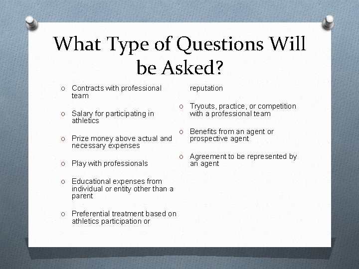 What Type of Questions Will be Asked? O Contracts with professional team O Salary
