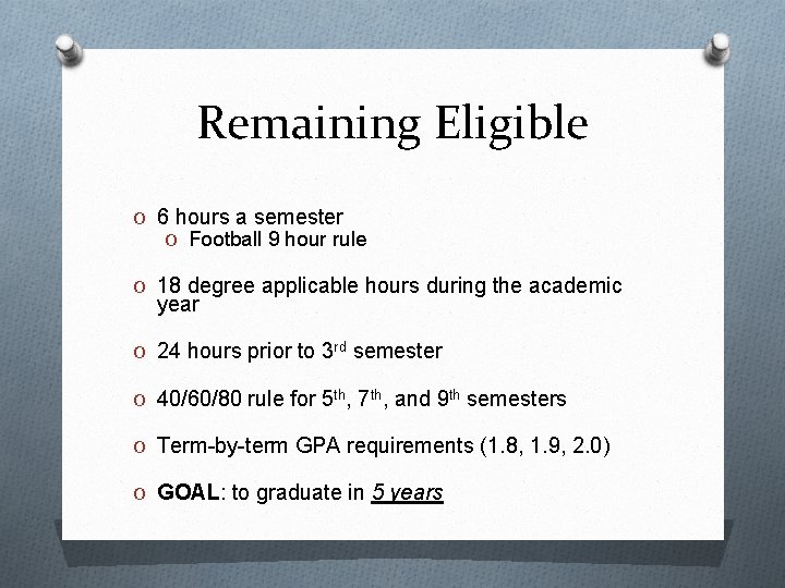 Remaining Eligible O 6 hours a semester O Football 9 hour rule O 18