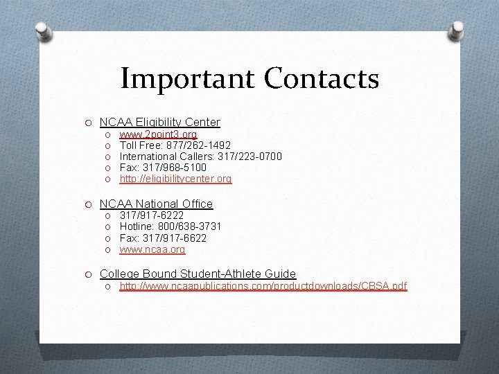 Important Contacts O NCAA Eligibility Center O www. 2 point 3. org O Toll