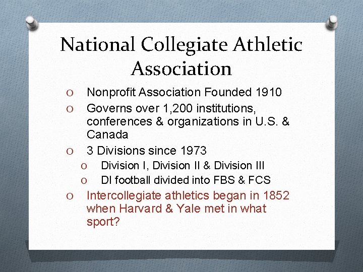 National Collegiate Athletic Association O O O Nonprofit Association Founded 1910 Governs over 1,