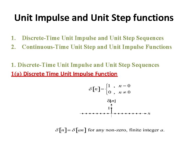 Unit Impulse and Unit Step functions 1. Discrete-Time Unit Impulse and Unit Step Sequences