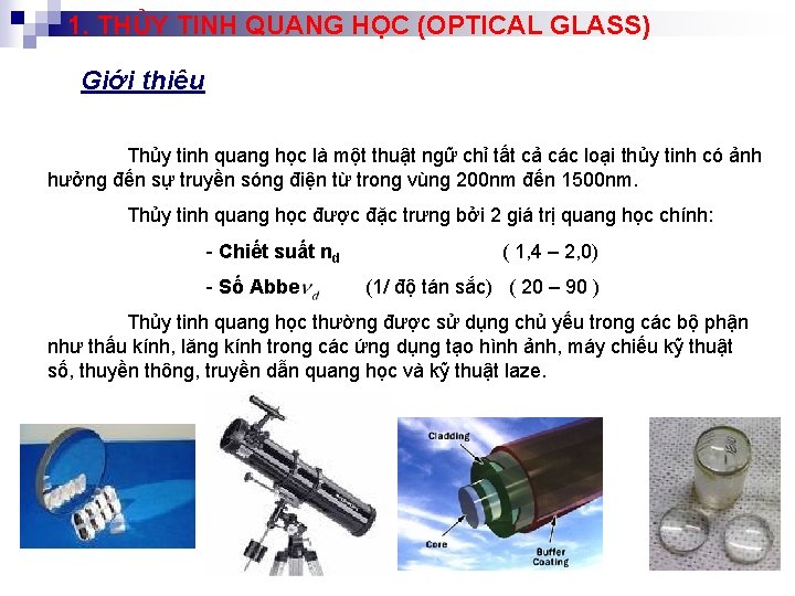 1. THỦY TINH QUANG HỌC (OPTICAL GLASS) Giới thiệu Thủy tinh quang học là