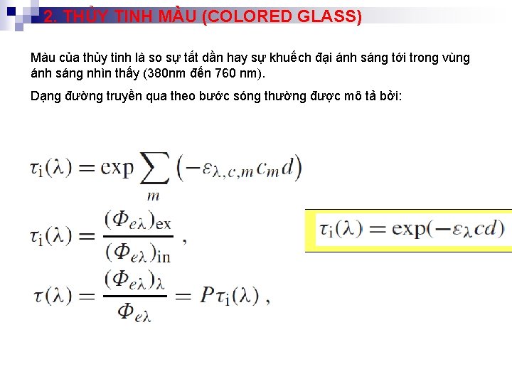 2. THỦY TINH MÀU (COLORED GLASS) Màu của thủy tinh là so sự tắt