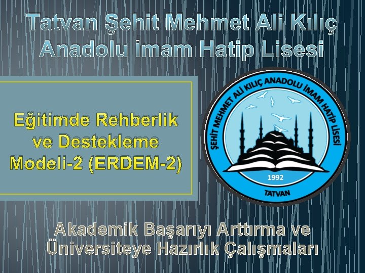 Tatvan Şehit Mehmet Ali Kılıç Anadolu İmam Hatip Lisesi Eğitimde Rehberlik ve Destekleme Modeli-2