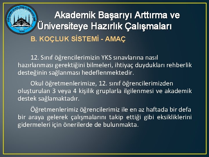 Akademik Başarıyı Arttırma ve Üniversiteye Hazırlık Çalışmaları B. KOÇLUK SİSTEMİ - AMAÇ 12. Sınıf