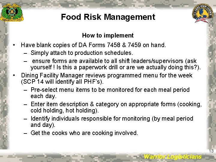 Food Risk Management How to implement • Have blank copies of DA Forms 7458