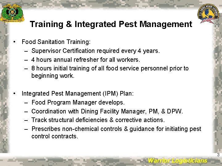 Training & Integrated Pest Management • Food Sanitation Training: – Supervisor Certification required every