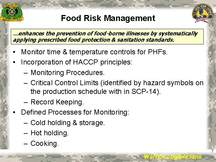 Food Risk Management …enhances the prevention of food-borne illnesses by systematically applying prescribed food