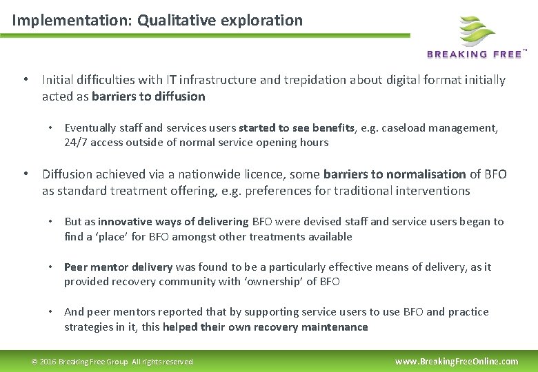 Implementation: Qualitative exploration • Initial difficulties with IT infrastructure and trepidation about digital format