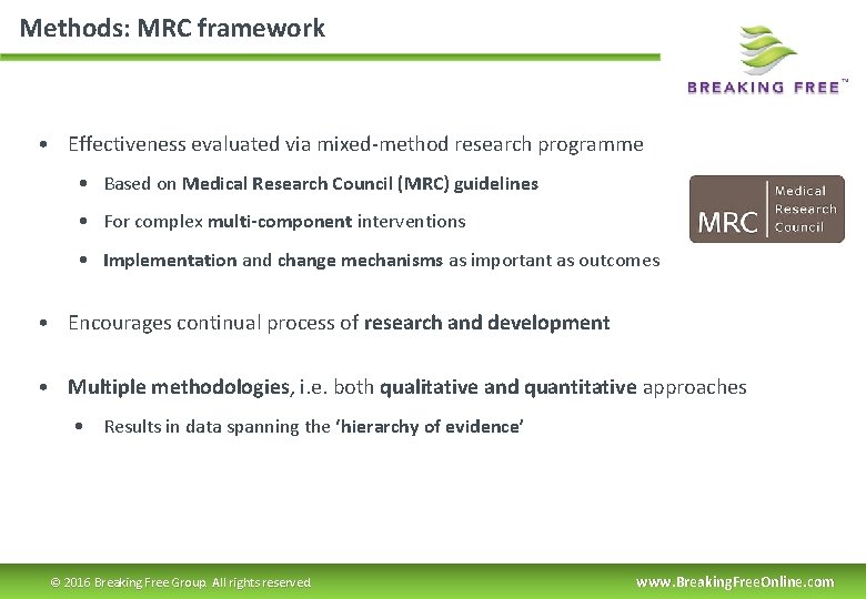Methods: MRC framework • Effectiveness evaluated via mixed-method research programme • Based on Medical