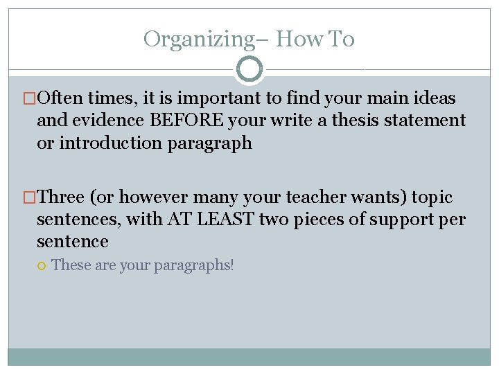 Organizing– How To �Often times, it is important to find your main ideas and