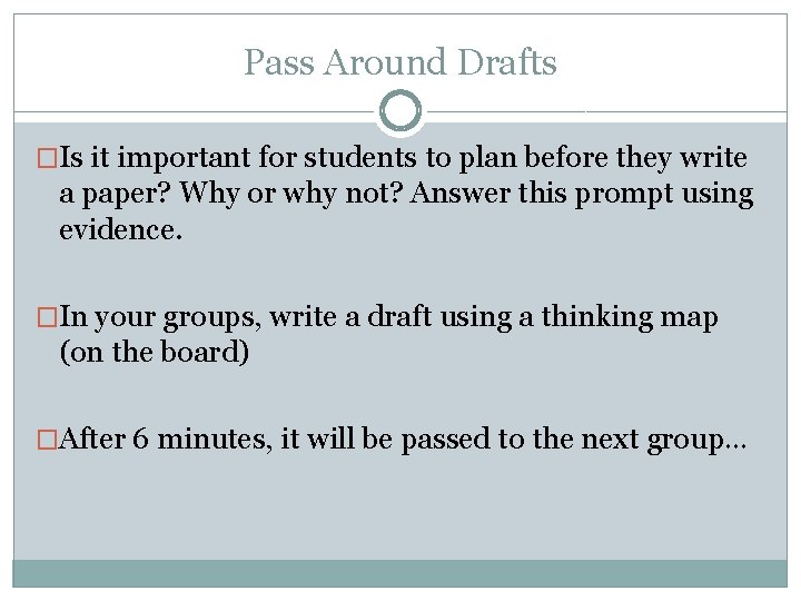 Pass Around Drafts �Is it important for students to plan before they write a