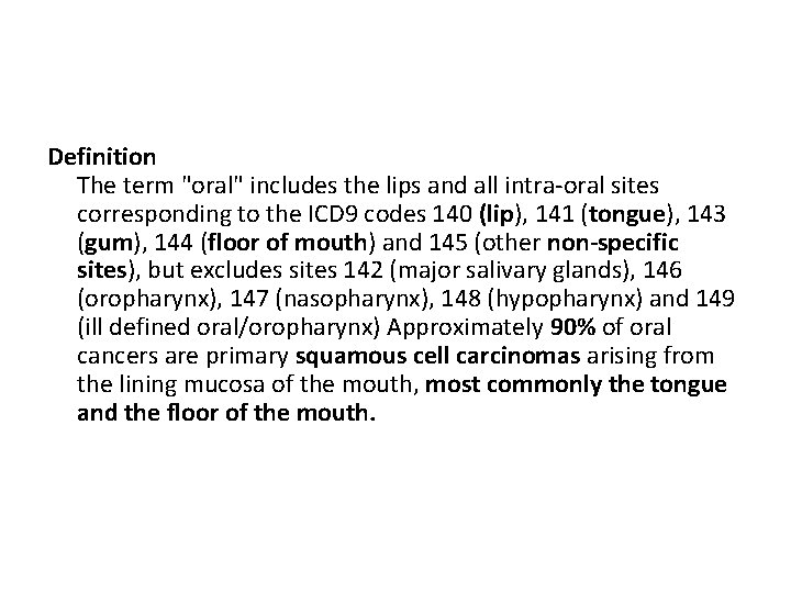 Definition The term "oral" includes the lips and all intra-oral sites corresponding to the