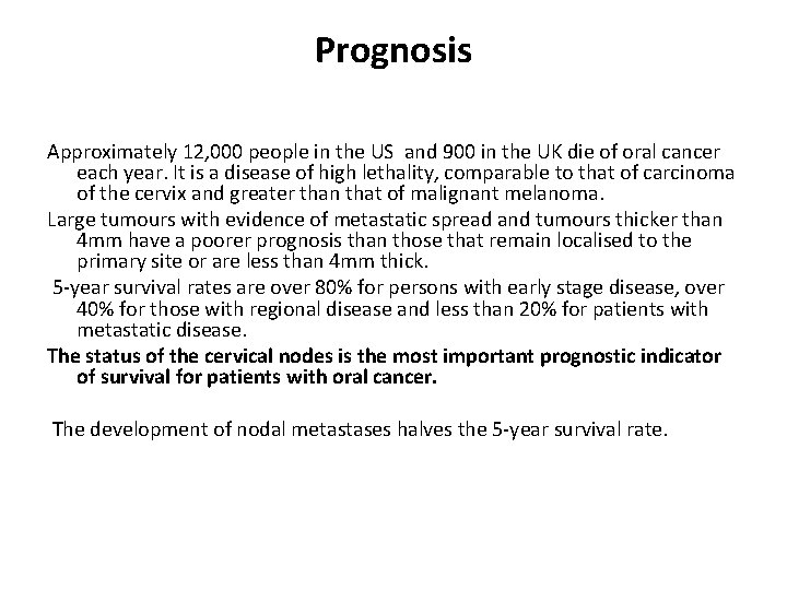 Prognosis Approximately 12, 000 people in the US and 900 in the UK die