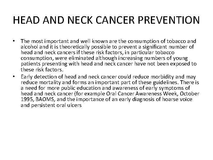 HEAD AND NECK CANCER PREVENTION • The most important and well known are the