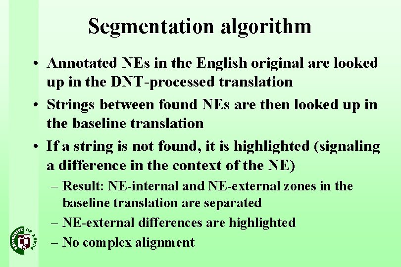 Segmentation algorithm • Annotated NEs in the English original are looked up in the