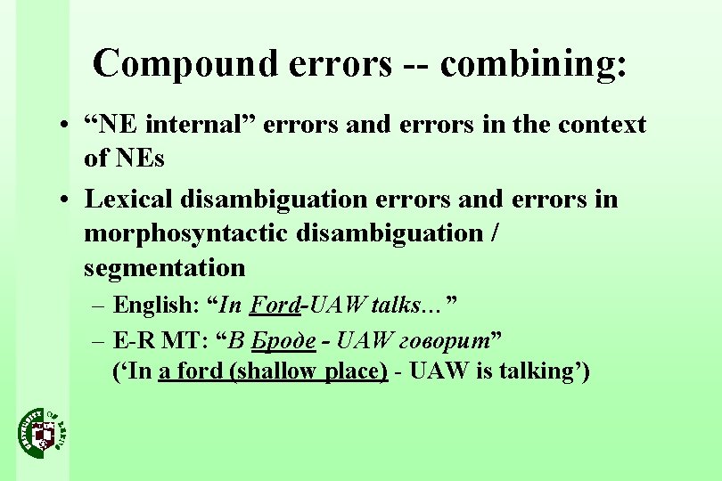 Compound errors -- combining: • “NE internal” errors and errors in the context of