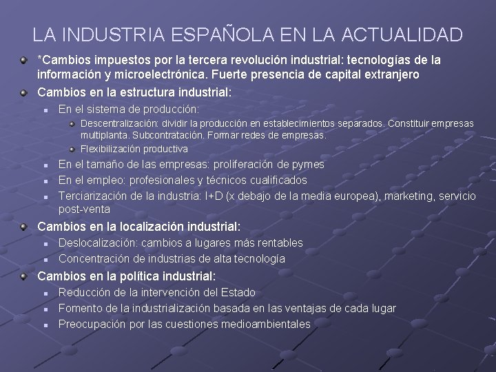 LA INDUSTRIA ESPAÑOLA EN LA ACTUALIDAD *Cambios impuestos por la tercera revolución industrial: tecnologías